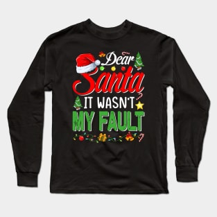 Dear Santa It Wasn't My Fault T-Shirt Long Sleeve T-Shirt